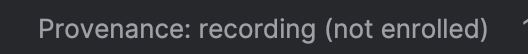 Provenance status bar item in IntelliJ reading "Provenance: recording (not enrolled)"
